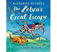 Katherine Rundell The Zebra's Great Escape (Tascabile)