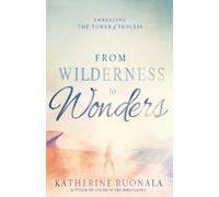Katherine Ruonala From Wilderness to Wonders (Tascabile)