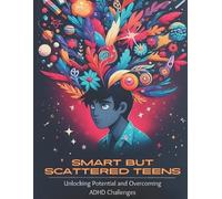 Katherine Santo Smart but Scattered Teens Unlocking Potential and Ov (Tascabile)