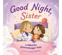 Katherine Schwarzenegger Pratt Good Night, Sister (Copertina rigida)