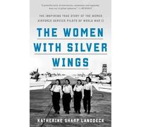 Katherine Sharp Landdeck The Women with Silver Wings (Tascabile)