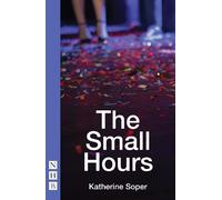 Katherine Soper The Small Hours (Tascabile) NHB Modern Plays