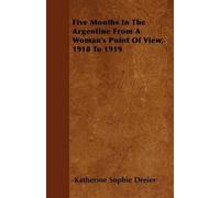 Katherine Sophi Five Months In The Argentine From A Woman's Point Of (Tascabile)