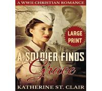 Katherine St Clair A Soldier Finds Grace Large Print Edition (Tascabile)