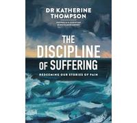 Katherine Thompson The Discipline of Suffering (Tascabile)