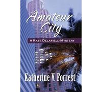 Katherine V Forrest Amateur City (Tascabile) Kate Delafield Mystery