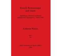 Katherine Watson French Romanesque and Islam, Part i (Tascabile)