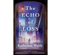 Katherine Webb The Echo of Loss (Tascabile) Hallewell Trilogy