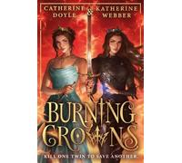 Katherine Webber Catherine Doyle Burning Crowns (Tascabile) Twin Crowns