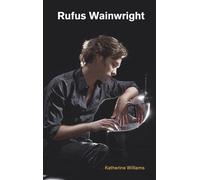 Katherine Williams Rufus Wainwright (Copertina rigida) Popular Music History
