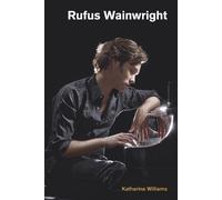 Katherine Williams Rufus Wainwright (Tascabile) Popular Music History