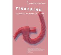 Katherine Wilson Tinkering (Tascabile) Monash Studies in Australian Society