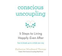 Katherine Woodward Thomas Conscious Uncoupling (Tascabile)