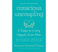 Katherine Woodward Thomas Conscious Uncoupling (Tascabile)