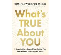 Katherine Woodward Thomas What's True About You (Copertina rigida)