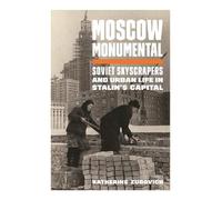 Katherine Zubovich Moscow Monumental (Copertina rigida)