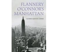 Katheryn Krotzer Laborde Flannery O'Connor's Manhattan (Tascabile)