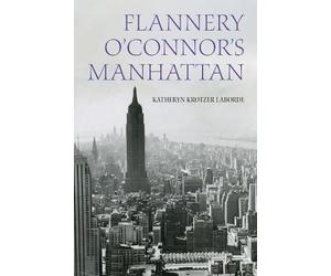 Katheryn Krotzer Laborde Flannery O'Connor's Manhattan (Tascabile)