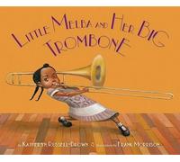 Katheryn Russell-Brown Little Melba and Her Big Trombone (Copertina rigida)