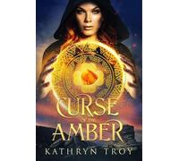 Katheryn Troy Curse of the Amber (Tascabile)