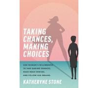 Katheryne Stone Taking Chances, Making Choices (Tascabile)