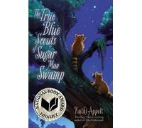 Kathi Appelt True Blue Scouts of the Sugar Man Swamp (Copertina rigida)