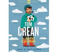 Kathi Burke John Tom Crean: The Brave Explorer - Little Libr (Copertina rigida)