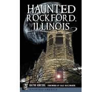 Kathi Kresol Haunted Rockford, Illinois (Tascabile) Haunted America