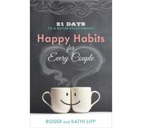 Kathi Lipp Roger Lipp Happy Habits for Every Couple (Tascabile)