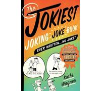 Kathi Wagner The Jokiest Joking Joke Book Ever Written... No Joke (Tascabile)