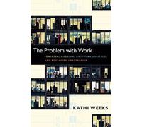 Kathi Weeks The Problem with Work (Copertina rigida)