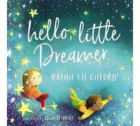 Kathie Lee Gifford Hello, Little Dreamer (Copertina rigida)
