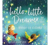 Kathie Lee Gifford Hello, Little Dreamer for Little Ones (Libro di cartone)