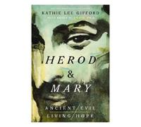 Kathie Lee Gifford Herod and Mary (Copertina rigida) Ancient Evil, Living Hope