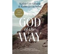 Kathie Lee Gifford Rabbi Jason Sobel The God of the Way (Tascabile)
