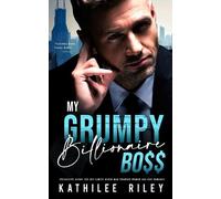 Kathilee Riley My Grumpy Billionaire Boss (Tascabile)