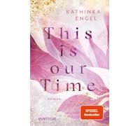 Kathinka Engel This is Our Time (Hollywood Dreams 1): Roman Eine N (Tascabile)