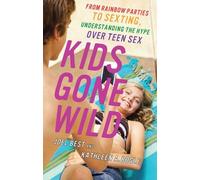 Kathleen A. Bogle Joel Best Kids Gone Wild (Copertina rigida)