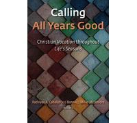 Kathleen A. Cahalan Calling All Years Good (Tascabile)
