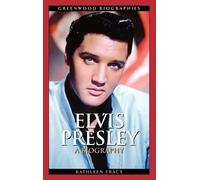Kathleen A. Tracy Elvis Presley (Copertina rigida) Greenwood Biographies