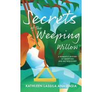 Kathleen Anastasia Secrets of the Weeping Willow (Tascabile)
