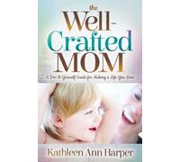 Kathleen Ann Harper The Well-Crafted Mom (Tascabile)