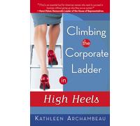 Kathleen Archambeau Climbing the Corporate Ladder in High Heels (Tascabile)