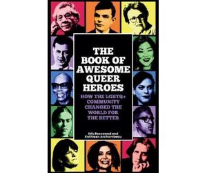 Kathleen Archambeau Eric Rosswood The Book of Awesome Queer Heroes (Tascabile)