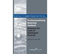 Kathleen B Hass Professionalizing Business Analysis (Tascabile)