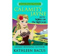 Kathleen Bacus Calamity Jayne and the Hijinks on the High Seas (Tascabile)