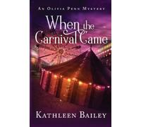 Kathleen Bailey When the Carnival Came (Tascabile) Olivia Penn Mystery