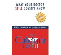 Kathleen Barnes Robert Thompson MD The Calcium Lie II (Tascabile)