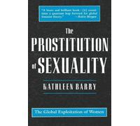 Kathleen Barry The Prostitution of Sexuality (Tascabile)