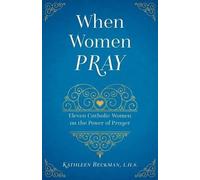 Kathleen Beckman When Women Pray (Tascabile)